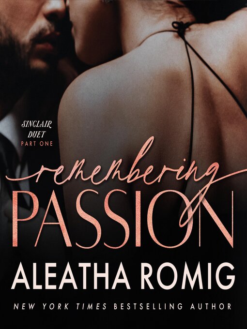 Title details for Remembering Passion by Aleatha Romig - Available